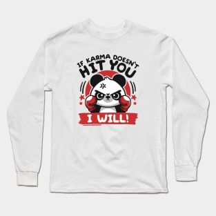 If karma doesn't hit you I will Long Sleeve T-Shirt